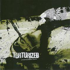 Torturized : Uncontrollable Hours
